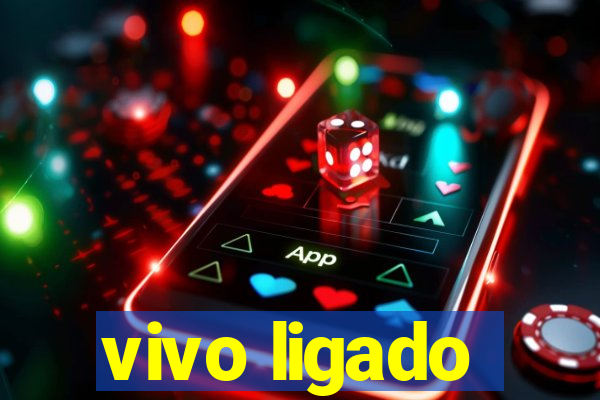 vivo ligado