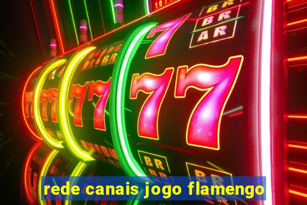 rede canais jogo flamengo