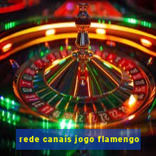 rede canais jogo flamengo