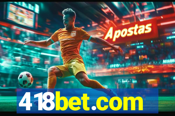 418bet.com