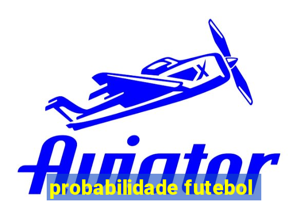 probabilidade futebol