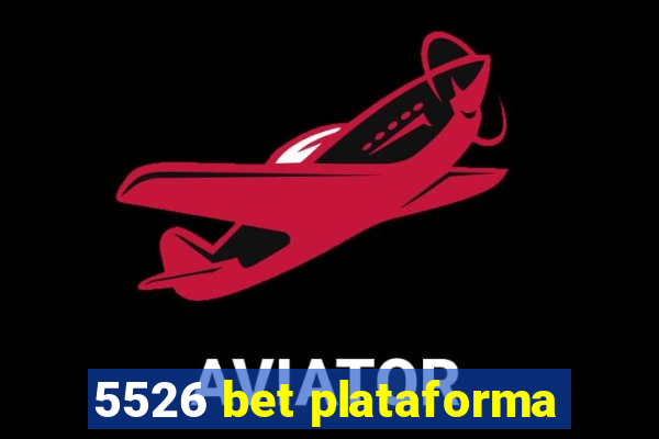 5526 bet plataforma