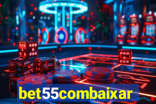 bet55combaixar