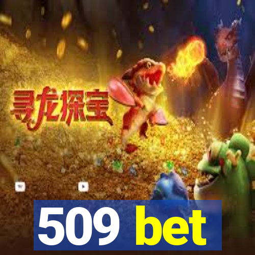 509 bet