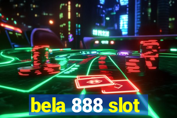 bela 888 slot