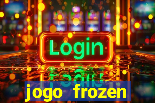 jogo frozen problema em dobro