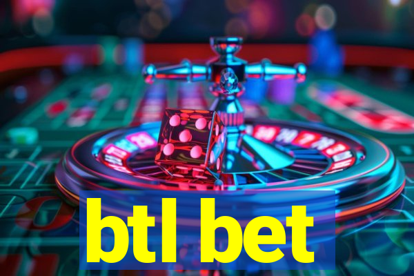 btl bet