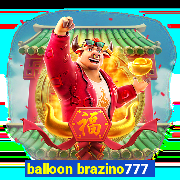 balloon brazino777