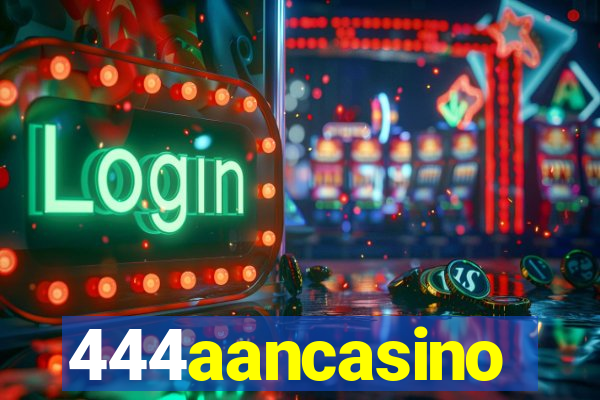 444aancasino