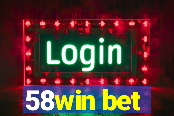 58win bet