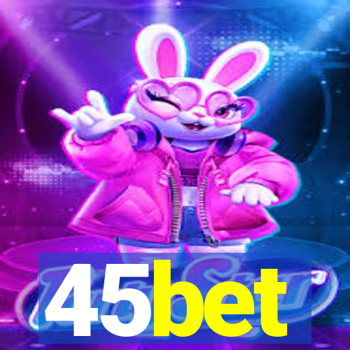 45bet