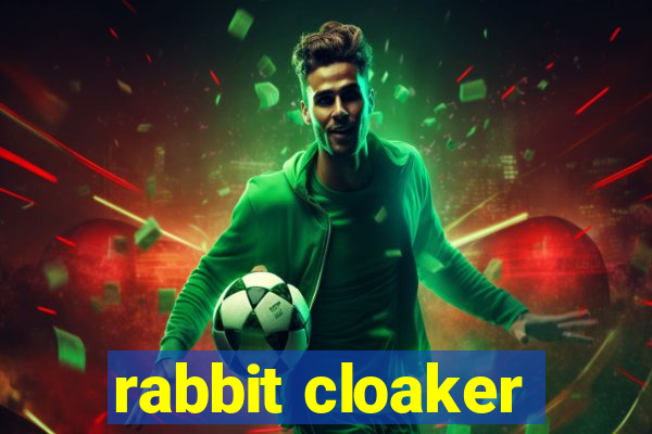 rabbit cloaker