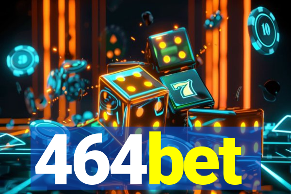 464bet