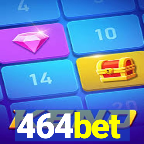 464bet