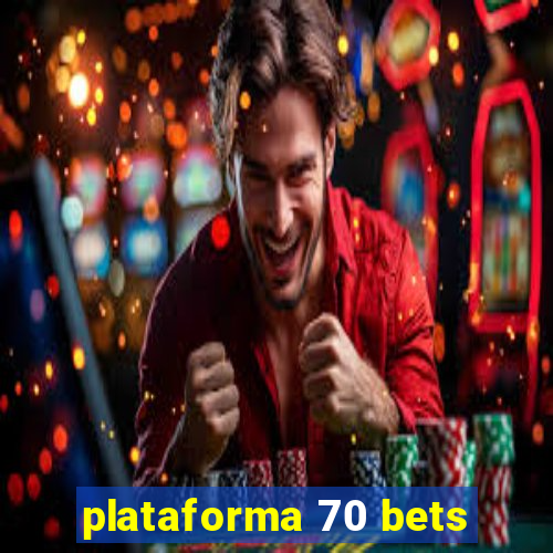 plataforma 70 bets