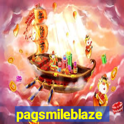 pagsmileblaze