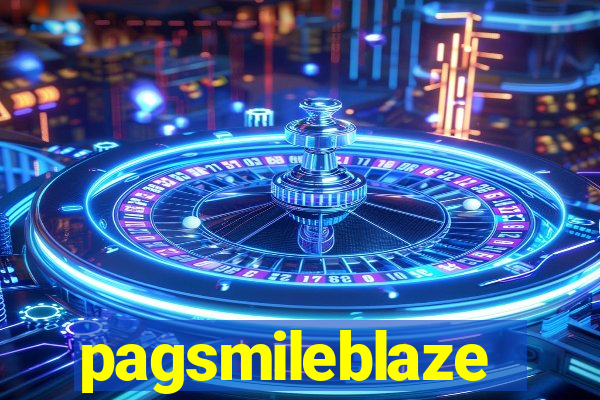 pagsmileblaze