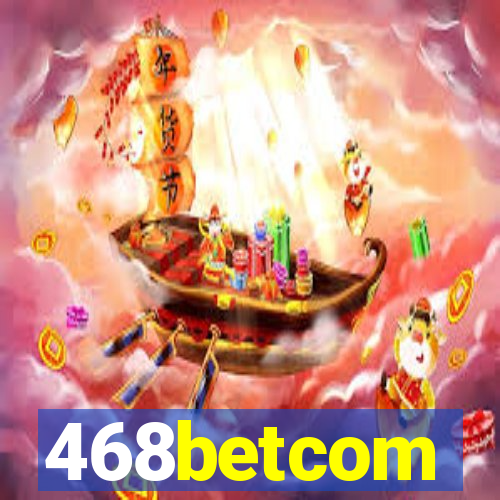 468betcom