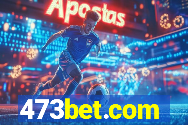 473bet.com