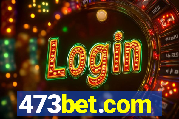 473bet.com