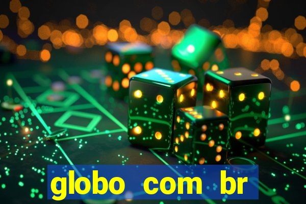 globo com br absolutamente noticias