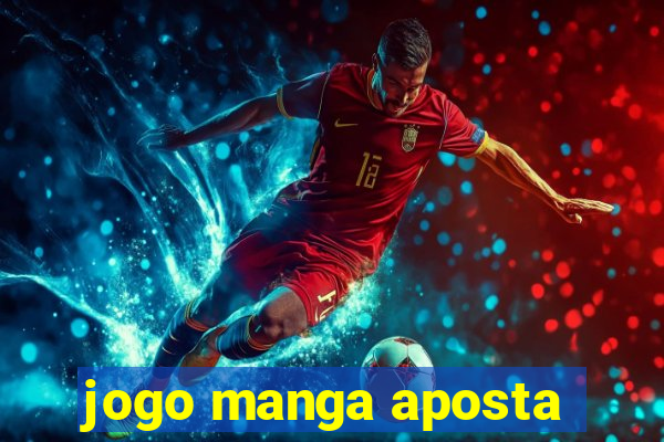 jogo manga aposta