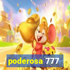 poderosa 777