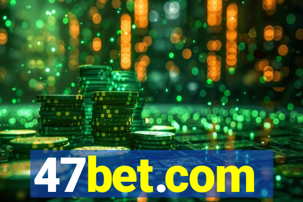 47bet.com