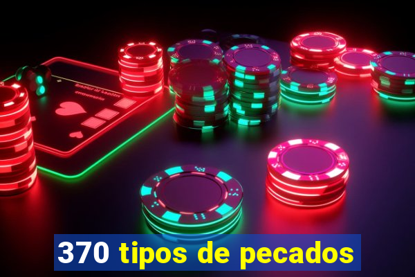 370 tipos de pecados