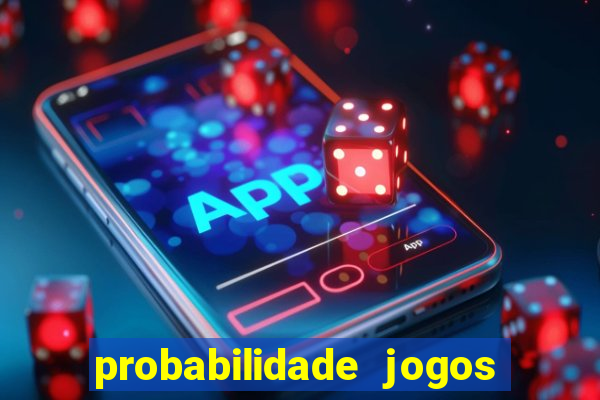 probabilidade jogos de futebol