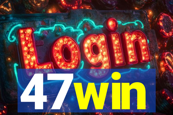 47win