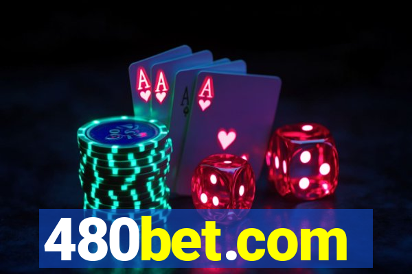 480bet.com