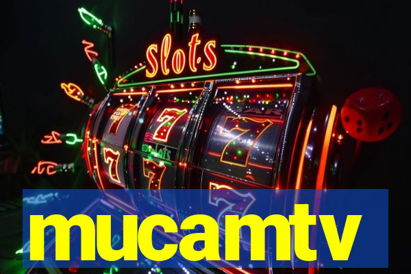 mucamtv