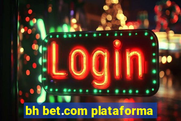 bh bet.com plataforma