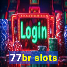 77br slots