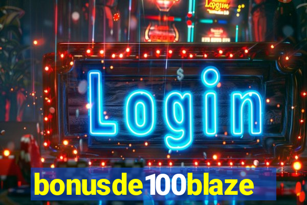 bonusde100blaze