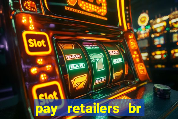 pay retailers br servicos de pagamentos ltda