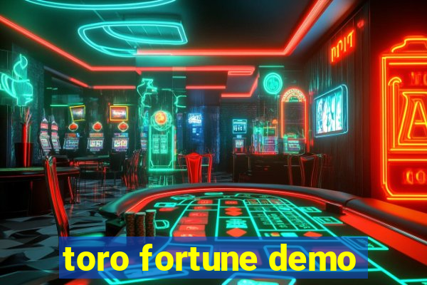 toro fortune demo