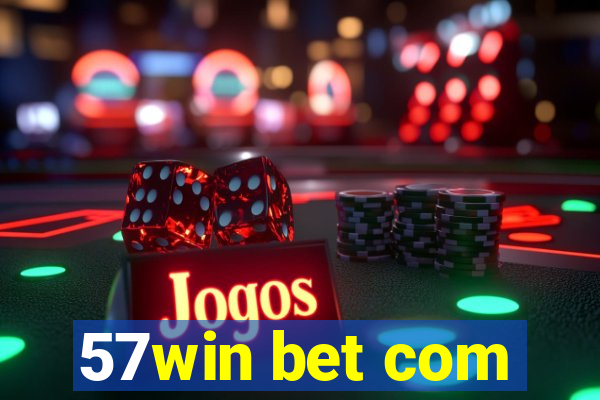 57win bet com