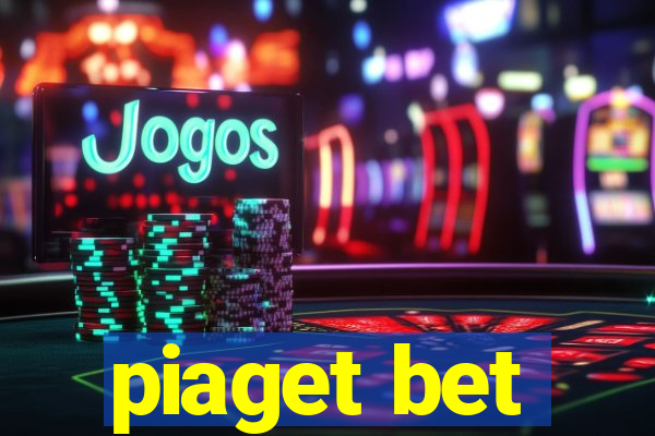 piaget bet