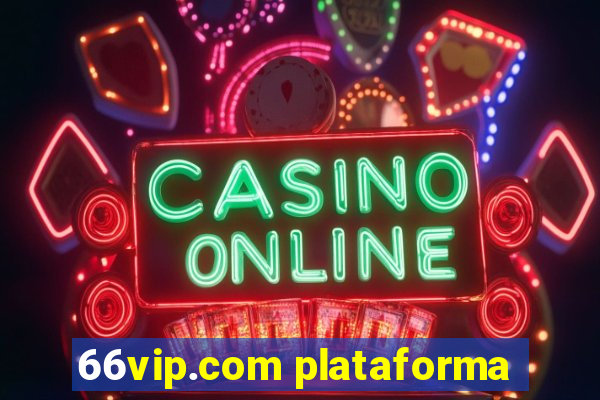 66vip.com plataforma