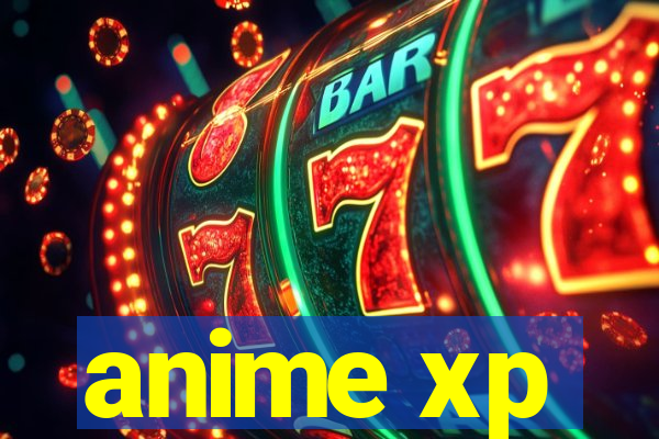 anime xp