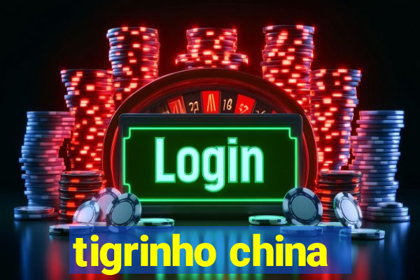 tigrinho china