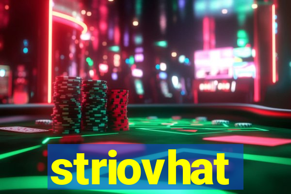 striovhat