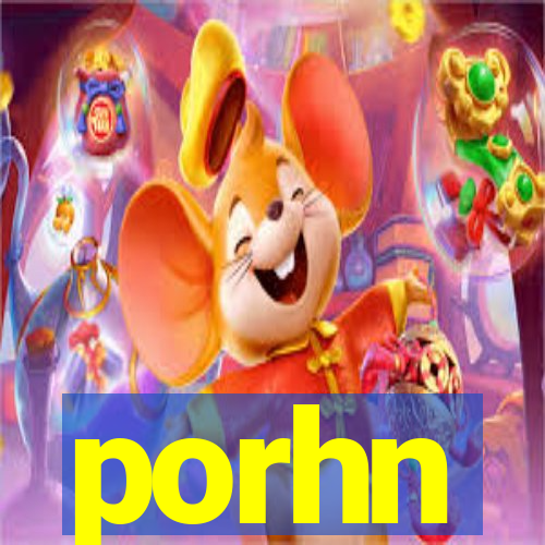 porhn