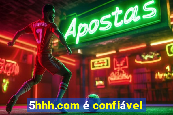 5hhh.com é confiável