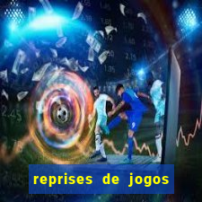 reprises de jogos de futebol