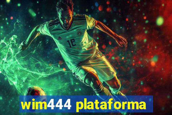 wim444 plataforma