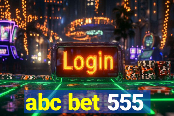 abc bet 555