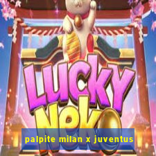 palpite milan x juventus